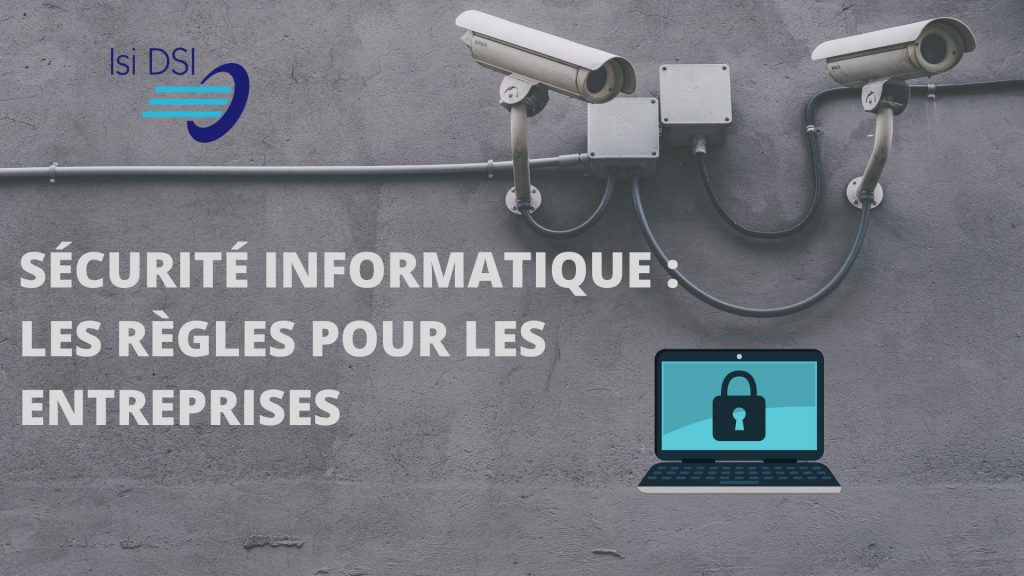 Sécurité informatique Les règles de pour les entreprises isi-dsi
